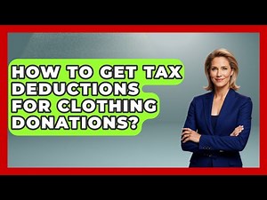 How To Get Tax Deductions For Clothing Donations? - Second Chance Journey
