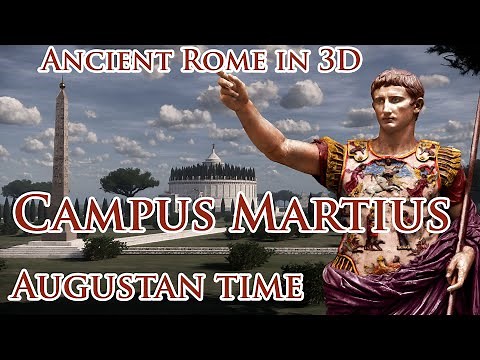 Virtual Ancient Rome in 3D: Campus Martius at the time of Augustus