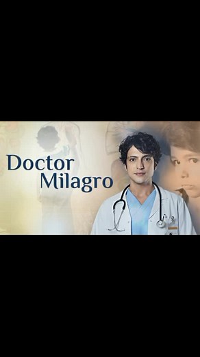 Ver Doctor Milagro: Todos los Capítulos Completos