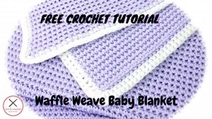 Waffle Weave Stitch Baby Blanket ~ Knit and Crochet Ever After