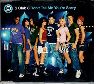 S Club 8 - Don't Tell Me You're Sorry
