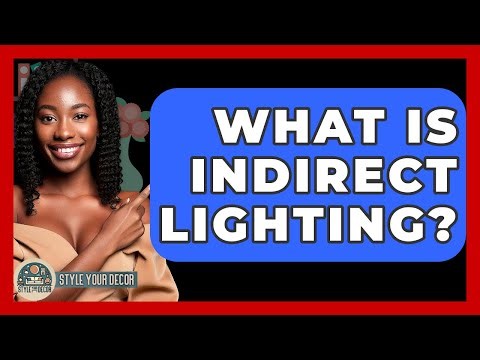 What Is Indirect Lighting? - Style Your Decor