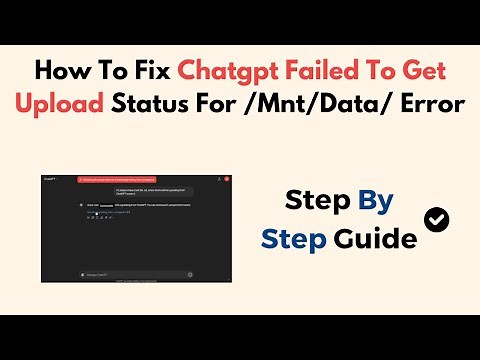 How To Fix Chatgpt Failed To Get Upload Status For /Mnt/Data/ Error