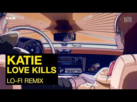 KATIE - Love Kills (LO-FI remix)