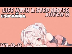 LIFE WITH A STEP SISTER [V1.0.0] JUEGO H ÚLTIMA VERSIÓN PARA ANDROID EN ESPAÑOL