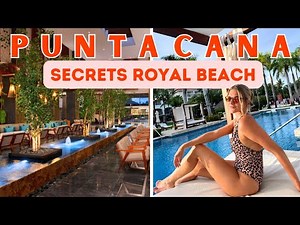 Secrets Royal Beach Punta Cana Vacation Vlog & Review