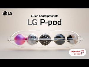 Experience on board: LG on board presents LG P-pod