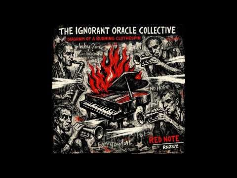 The Ignorant Oracle Collective - Diagram of a Burning Clothespin - Red Note Jazz