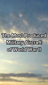 The Most Produced Military Aircraft of World War II | War History Online