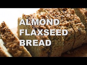 Almond Flaxseed Bread: Low-carb, Rich, and Nutritious