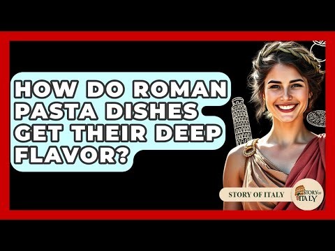 How Do Roman Pasta Dishes Get Their Deep Flavor? - Story Of Italy