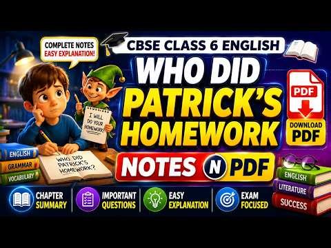CBSE Class 6 English Who Did Patrick’s Homework Notes Download PDF