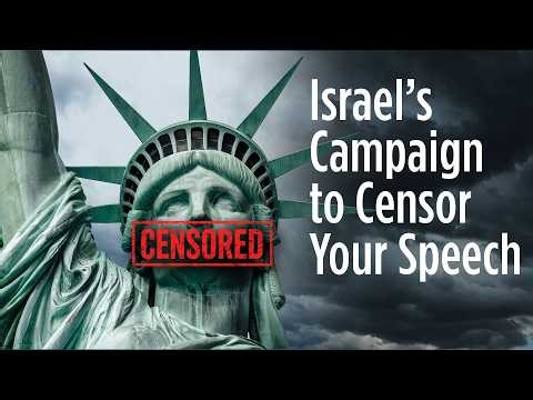 Israel’s Campaign to Censor Your Speech