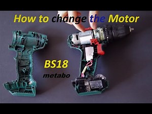 Metabo BS18 - How To Replace The Motor - Repair