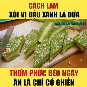 534K views · 10K reactions | Cách làm Xôi vị đâu xanh lá dứa, thơm phức béo ngậy ăn là chỉ có ghiền | Học nấu ăn - Món ngon không khó | Facebook