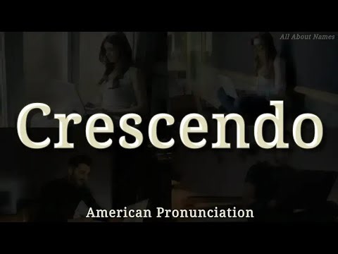 Crescendo: American Pronunciation and Meaning