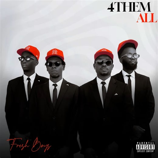 FreshBoys – 4THEM ALL EP ALBUM - citiMuzik