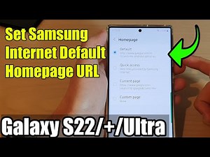 Galaxy S22/S22+/Ultra: How to Set Samsung Internet Default Homepage URL