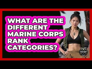 What Are The Different Marine Corps Rank Categories?