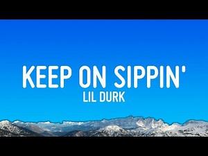 Lil Durk - Keep On Sippin' (Lyrics)