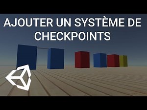 Unity 3D : Ajouter un système de Checkpoints