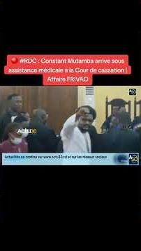 🔴 #RDC : Constant Mutamba arrive sous assistance médicale à la Cour de cassation | Affaire FRIVAO