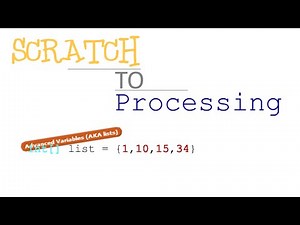 Scratch to Processing EP:5 - Arrays (Advanced Variables)