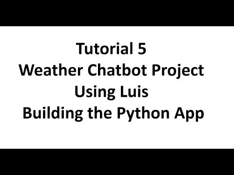 Tutorial 5-Weather Chatbot Project Using Luis- Building the Python App