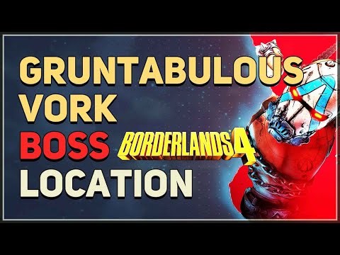 Gruntabulous Vork Boss Location Borderlands 4