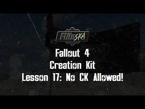 Fallout 4 Creation Kit Tutorial: No CK Allowed - Fliteska