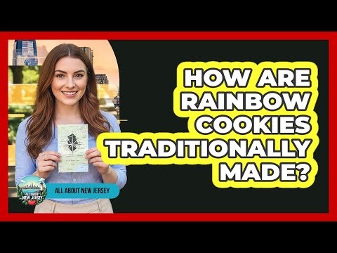 How Are Rainbow Cookies Traditionally Made?