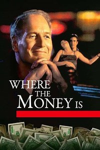 Where the Money Is (2000) - Movie