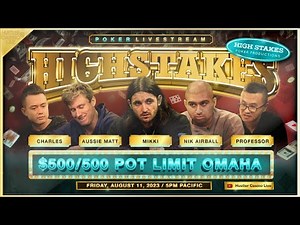 Mikki, Aussie Matt, Wesley, Professor, Nik Airball & Charles Play $500/500/5K POT LIMIT OMAHA!