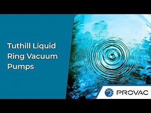Tuthill Liquid Ring Vacuum Pumps - Features - Benefits - Troubleshooting