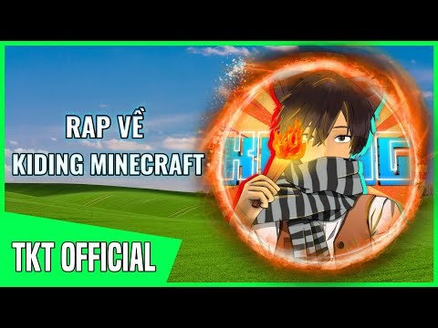 Rap Về KIDING MineCraft - TKT Official | Rap Về YouTuber Minecraft Việt Nam #kiding #minecraft