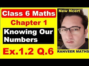 Class 6 Maths - Ex.1.2 Q.6 Chapter 1 - Knowing Our Numbers - New Ncert - Ranveer Maths 6