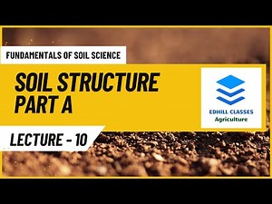 L 10 (PART A) : SOIL STRUCTURE : SOIL PHYSICAL CLASSIFICATION