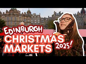 FIRST DAY of Edinburgh Christmas Markets 2025 | a guide with walkthrough and prices