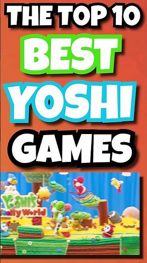 The Top 10 BEST Yoshi Games