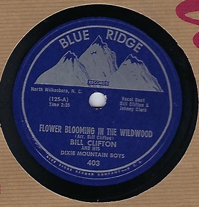 Bill Clifton And His Dixie Mountain Boys - Flower Blooming In The Wildwood / Burglar Man