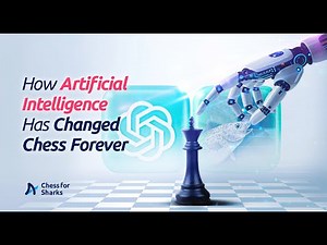 How Artificial Intelligence Has Changed Chess Forever