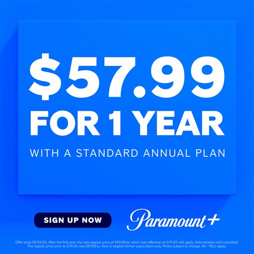 Offer ends 02/12/25. After the first year, the new regular price of $115.99/yr which was effective on 5/11/25 will apply. Auto-renews until cancelled. The regular price prior to 5/11/25 was $97.99/yr. New & eligible former subscribers only. Prices subject to change. 18 . Ts&Cs apply. | Paramount
