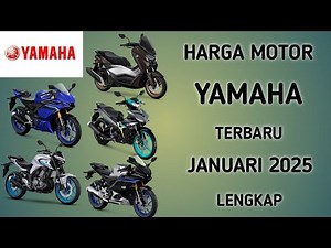 Harga motor Yamaha terbaru JANUARI 2025 lengkap semua type dan jenis