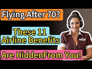 Flying After 70? These 11 Airline Benefits Are Hidden From You!