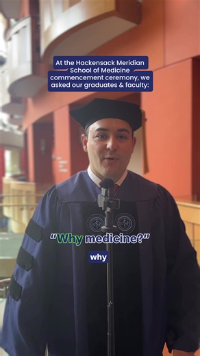 Why Medicine? Insights from Hackensack Meridian School of Medicine Grads