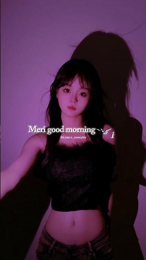 meri good morning tu hai 💌💞(lyrics song)#lyrics #whatsappstatus #love