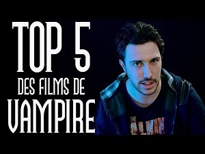 TOP 5 des FILMS DE VAMPIRE - Hors-Série #1