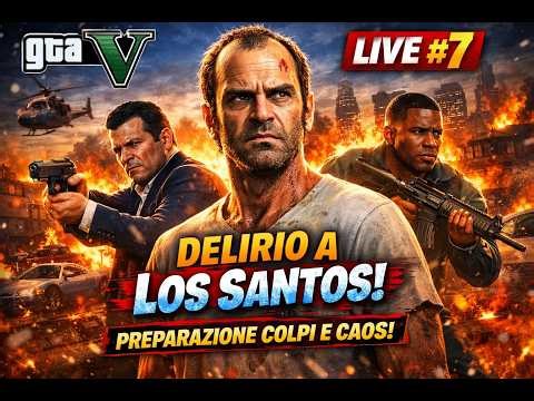 GTA V STORIA – DELIRIO COSMICO A LOS SANTOS! 🔥 Preparazione Colpi con Trevor & Crew | LIVE #7