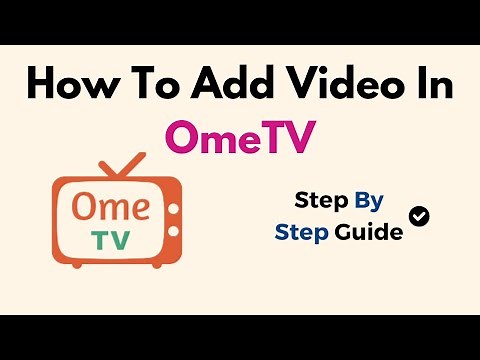 How to Add Video in OmeTV – Step-by-Step Guide to Enable Camera for Video Chat