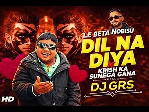 Dil Na Diya X Le Beta | Krish Ka Gana Sunega | Viral Dj Song | Trending Insta Song | Nobisu